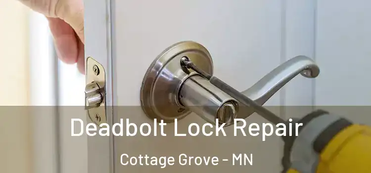 Deadbolt Lock Repair Cottage Grove - MN