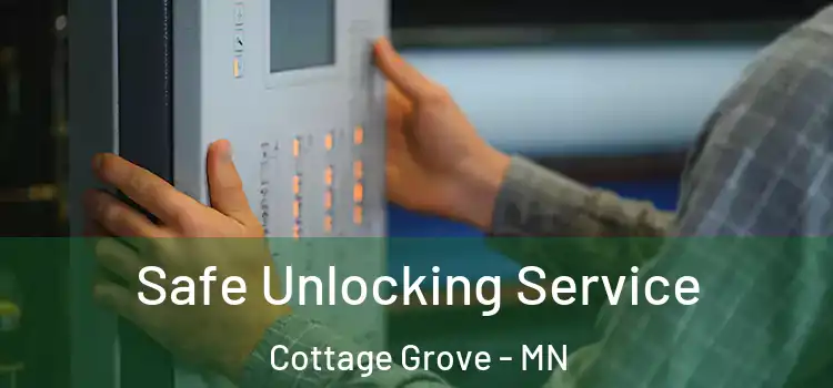 Safe Unlocking Service Cottage Grove - MN